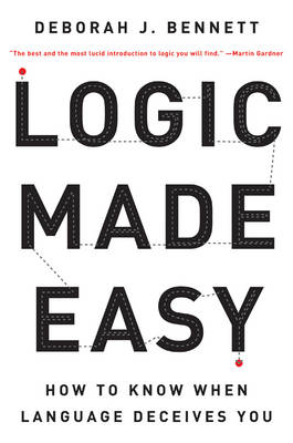 Logic Made Easy - Deborah J. Bennett