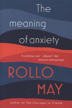 The Meaning of Anxiety - Rollo May