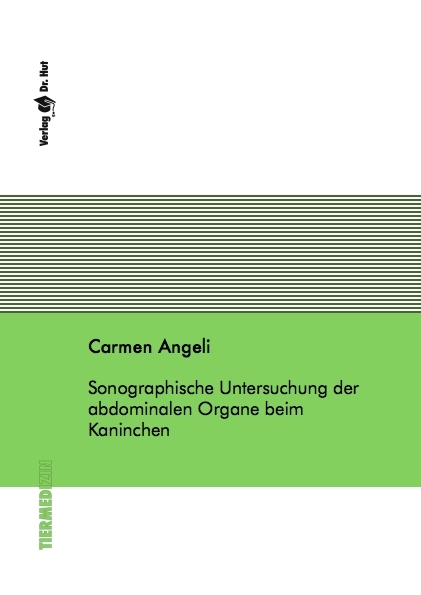 Sonographische Untersuchung der abdominalen Organe beim Kaninchen - Carmen Angeli