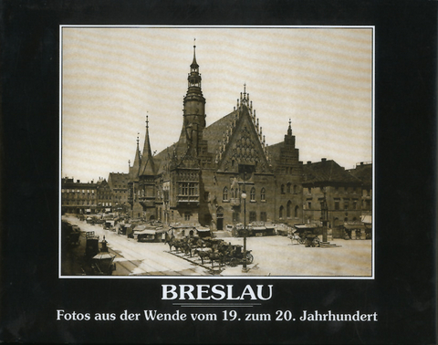 Breslau - Fotos aus der Wende vom 19. zum 20. Jahrhundert - I Binkowska