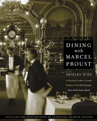 Dining with Marcel Proust - Shirley King