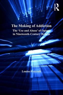 Making of Addiction -  Louise Foxcroft
