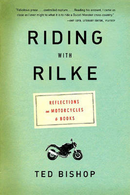 Riding with Rilke - Ted Bishop