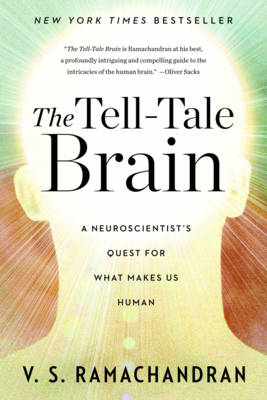 The Tell-Tale Brain - V. S. Ramachandran