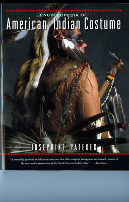 Encyclopedia of American Indian Costume - Josephine Paterek