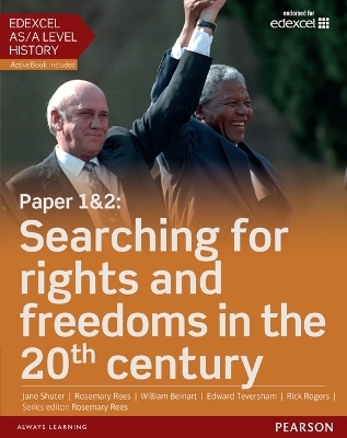 Edexcel AS/A Level History, Paper 1&2: Searching for rights and freedoms in the 20th century Student Book + ActiveBook - Rosemary Rees, Jane Shuter, William Beinart