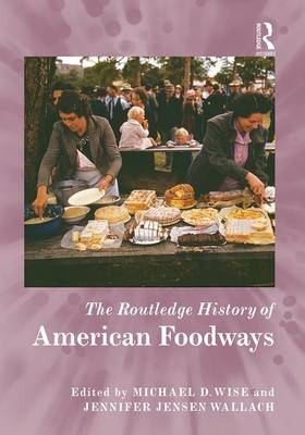Routledge History of American Foodways - 