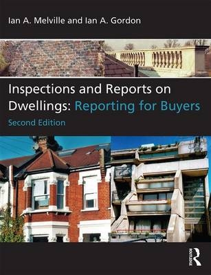 Inspections and Reports on Dwellings -  Ian A. Gordon,  Ian A. Melville