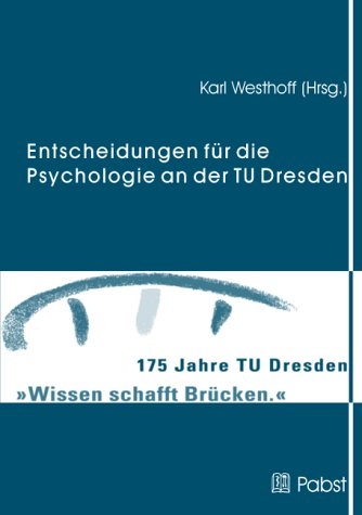 Entscheidungen für die Psychologie an der TU Dresden - 