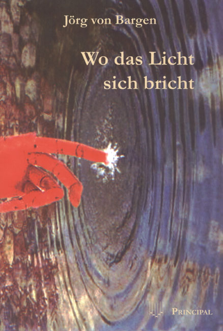 Wo das Licht sich bricht - Jörg von Bargen