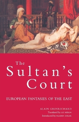 The Sultan's Court - Alain Grosrichard
