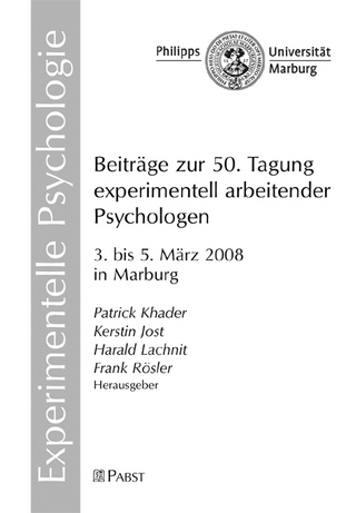 Beiträge zur 50. Tagung experimentell arbeitender Psychologen - Patrick Khader; Kerstin Jost; Harald Lachnit; Frank Rösler