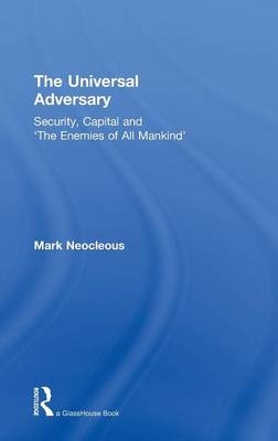 The Universal Adversary -  Mark Neocleous