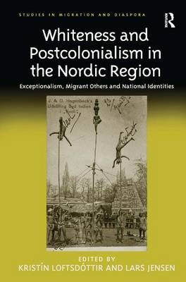 Whiteness and Postcolonialism in the Nordic Region - 