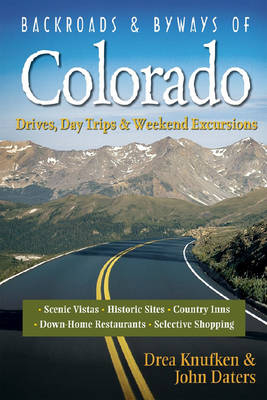 Backroads & Byways of Colorado - John Daters, Drea Knufken