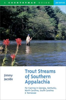 Trout Streams of Southern Appalachia - Jimmy Jacobs