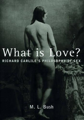 What Is Love? - Michael L Bush
