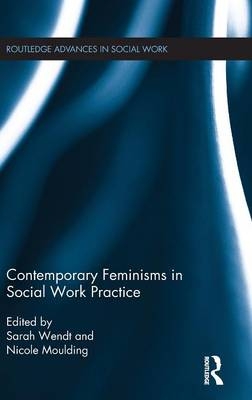 Contemporary Feminisms in Social Work Practice - 