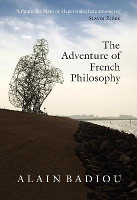 The Adventure of French Philosophy - Alain Badiou