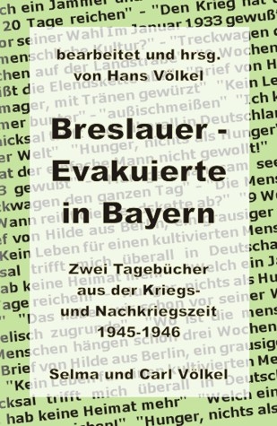 Breslauer - Evakuierte in Bayern - Selma Völkel, Carl Völkel