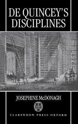 De Quincey's Disciplines - Josephine McDonagh