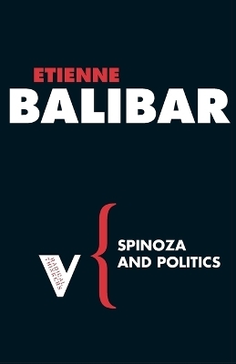 Spinoza and Politics - Étienne Balibar, Warren Montag