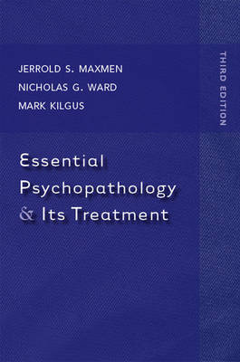 Essential Psychopathology and Its Treatment - Jerrold S. Maxmen, Nicholas G. Ward