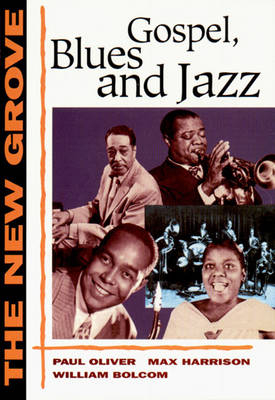 The New Grove Gospel, Blues and Jazz - William Bolcom, Max Harrison, Paul Oliver