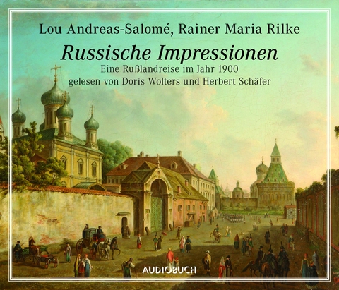 Russische Impressionen - Lou Andreas-Salomé, Rainer Maria Rilke