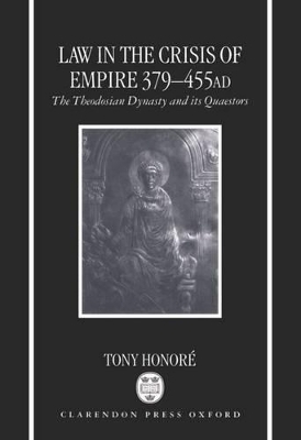 Law in the Crisis of Empire 379-455 AD - Tony Honoré