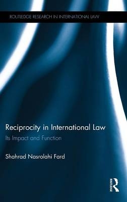 Reciprocity in International Law -  Shahrad Nasrolahi Fard