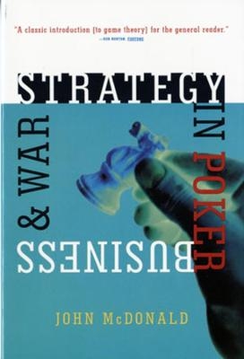 Strategy in Poker, Business & War - John McDonald