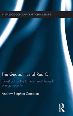 Geopolitics of Red Oil -  Andrew Stephen Campion
