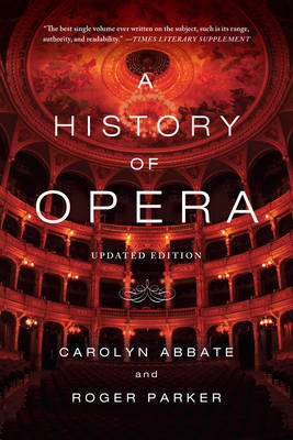 A History of Opera - Carolyn Abbate, Roger Parker