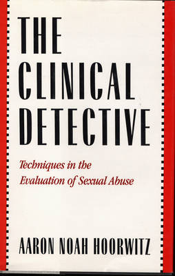 The Clinical Detective - Aaron Noah Hoorwitz