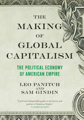 The Making of Global Capitalism - Leo Panitch, Sam Gindin