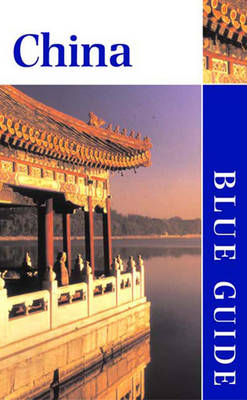 Blue Guide China - Neil Taylor, Frances Wood