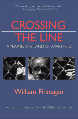 Crossing the Line: A Year in the Land of Apartheid - William Finnegan