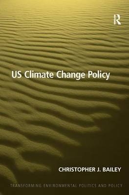 US Climate Change Policy -  Professor Christopher J Bailey