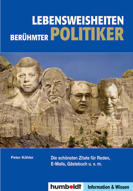 Die schönsten Zitate der Politiker - Peter Köhler