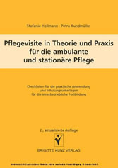 Pflegevisite in Theorie und Praxis für die ambulante und stationäre Pflege - Stefanie Hellmann, Petra Kundmüller