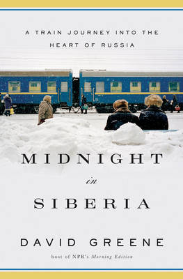 Midnight in Siberia - David Greene