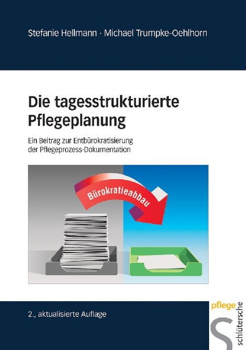 Die tagesstrukturierte Pflegeplanung - Stefanie Hellmann, Michael Trumpke-Oehlhorn