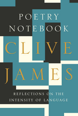 Poetry Notebook - Clive James