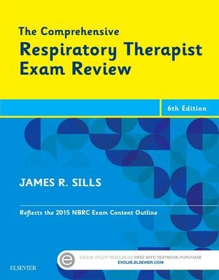 The Comprehensive Respiratory Therapist Exam Review - James R. Sills