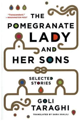 The Pomegranate Lady and Her Sons - Goli Taraghi