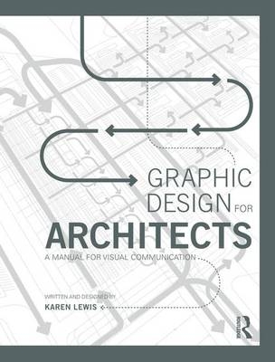 Graphic Design for Architects -  Karen Lewis