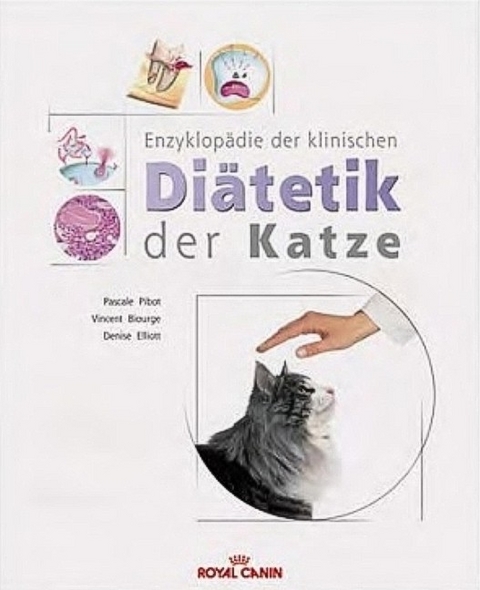 Enzyklopädie der klinischen Diätetik der Katze - Pascale Pibot, Vincent Biourge