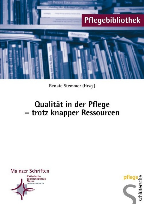 Qualität in der Pflege - trotz knapper Ressourcen - 