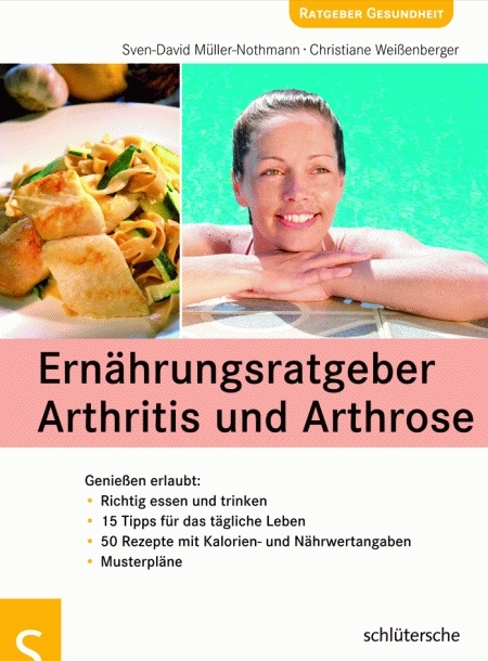 Ernährungsratgeber Arthritis und Arthrose - Sven D Müller-Nothmann, Christiane Weißenberger